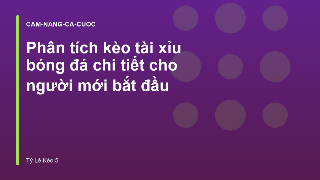 Phân tích kèo tài xỉu bóng đá chi tiết cho người mới bắt đầu